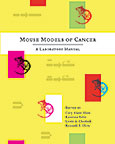 Mouse Models of Cancer: A Laboratory Manual