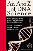 An A to Z of DNA Science: What Scientists Mean When They Talk about Genes and Genomes